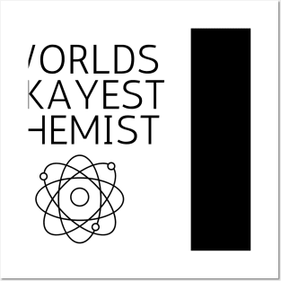 World okayest chemist Posters and Art